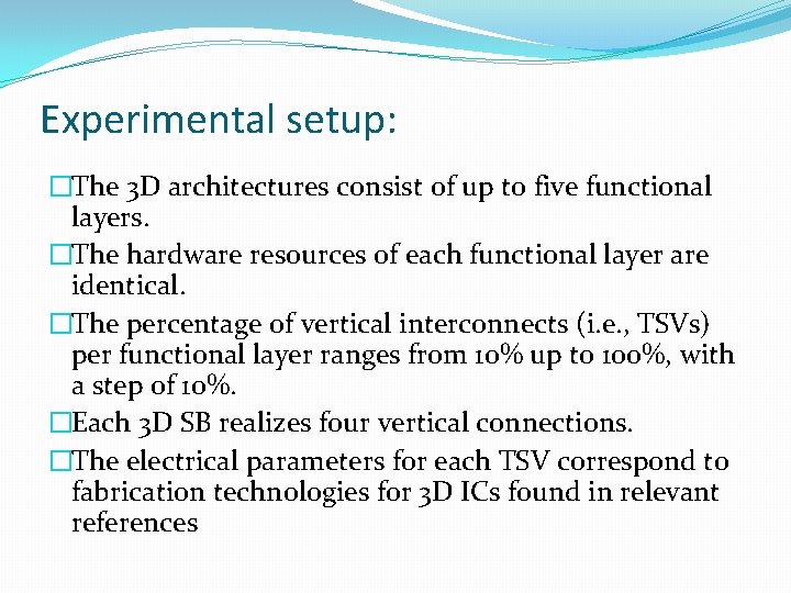 Experimental setup: �The 3 D architectures consist of up to five functional layers. �The