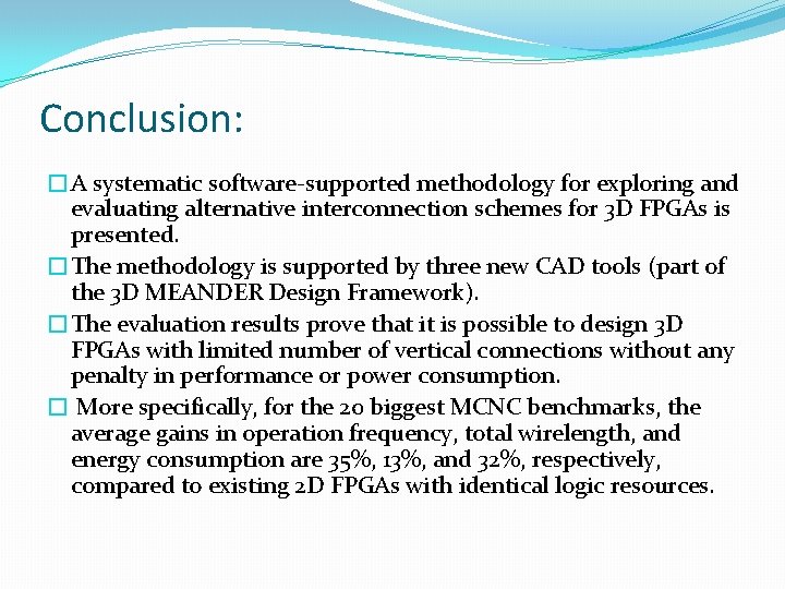 Conclusion: �A systematic software-supported methodology for exploring and evaluating alternative interconnection schemes for 3