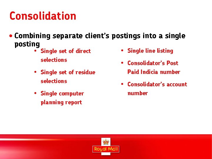 Consolidation • Combining separate client’s postings into a single posting • Single set of