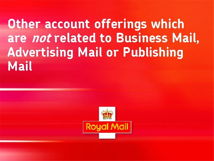 Other account offerings which are not related to Business Mail, Advertising Mail or Publishing