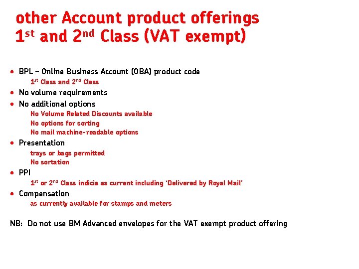 other Account product offerings 1 st and 2 nd Class (VAT exempt) • BPL