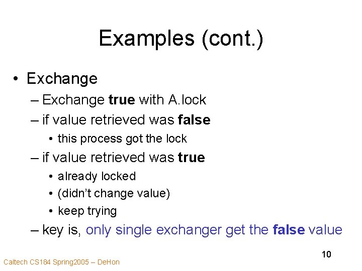 Examples (cont. ) • Exchange – Exchange true with A. lock – if value