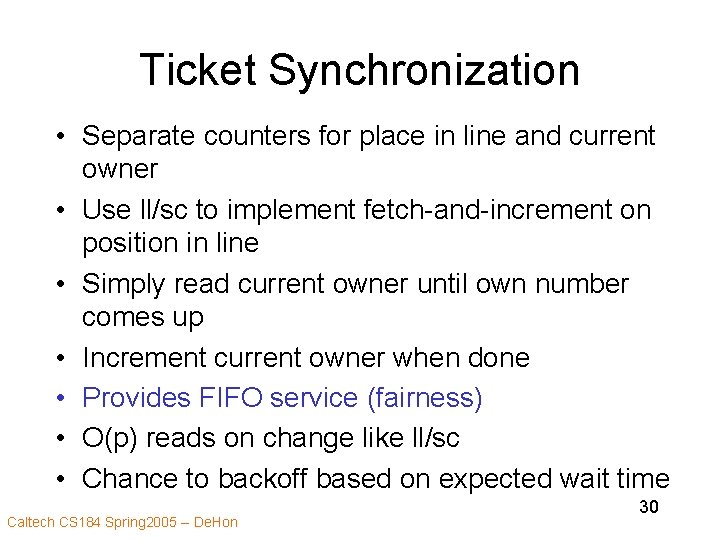Ticket Synchronization • Separate counters for place in line and current owner • Use