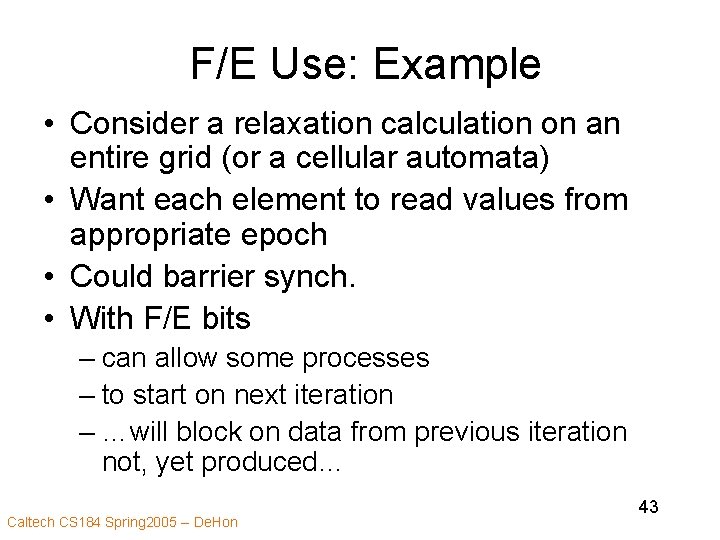 F/E Use: Example • Consider a relaxation calculation on an entire grid (or a