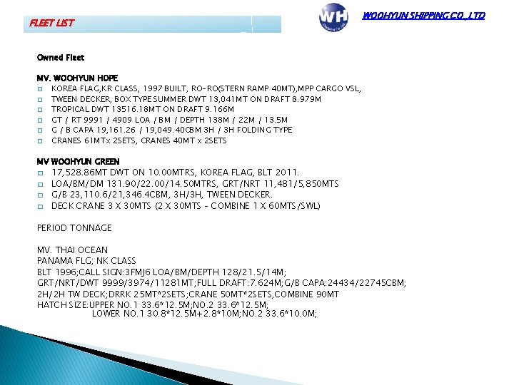 FLEET LIST WOOHYUN SHIPPING CO. , LTD Owned Fleet MV. WOOHYUN HOPE � KOREA