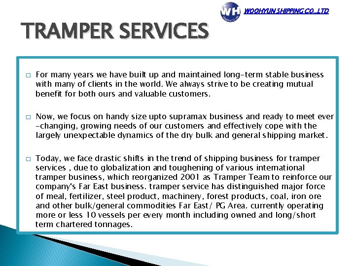 TRAMPER SERVICES � � � WOOHYUN SHIPPING CO. , LTD For many years we