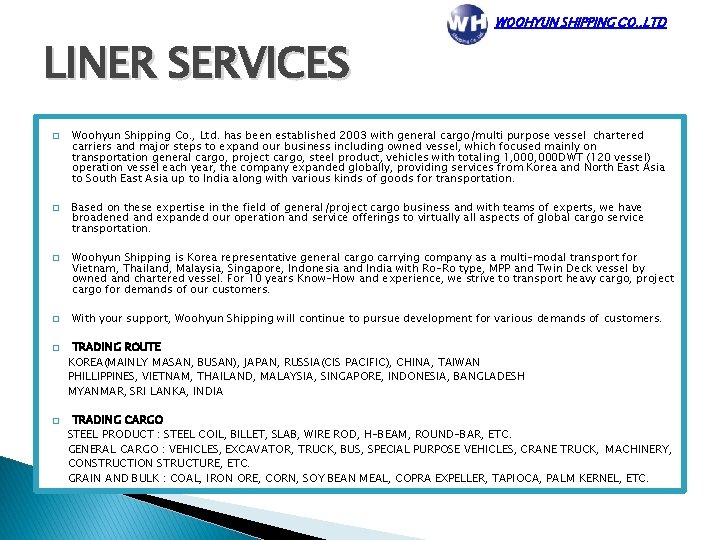 LINER SERVICES � � � WOOHYUN SHIPPING CO. , LTD Woohyun Shipping Co. ,
