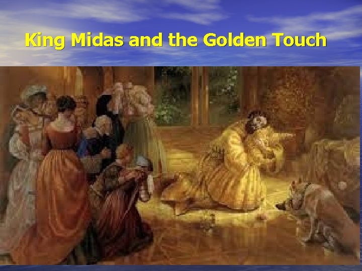 King Midas and the Golden Touch 
