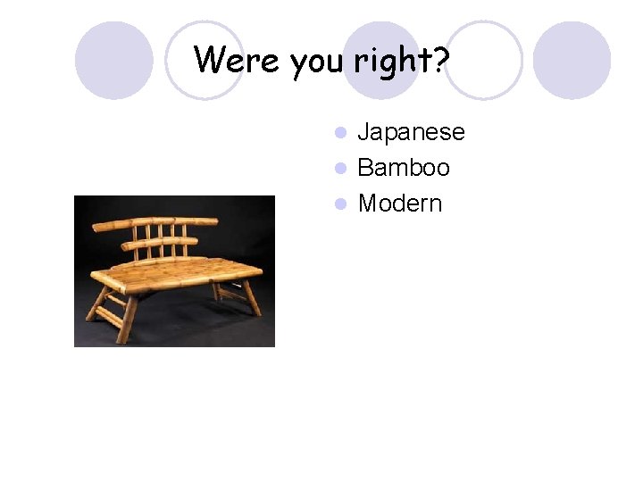 Were you right? Japanese l Bamboo l Modern l 