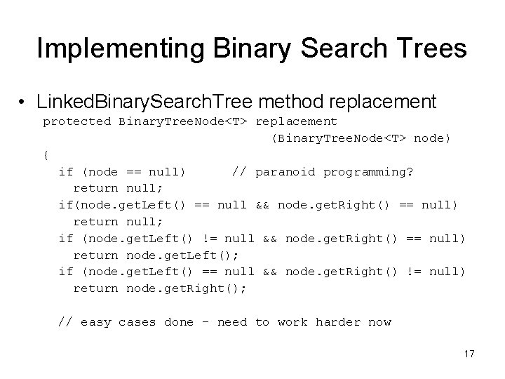 Implementing Binary Search Trees • Linked. Binary. Search. Tree method replacement protected Binary. Tree.