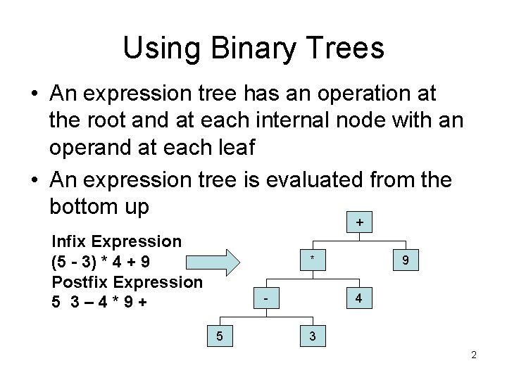 Using Binary Trees • An expression tree has an operation at the root and Using Binary Trees • An expression tree has an operation at the root and