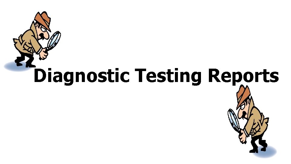 Diagnostic Testing Reports 