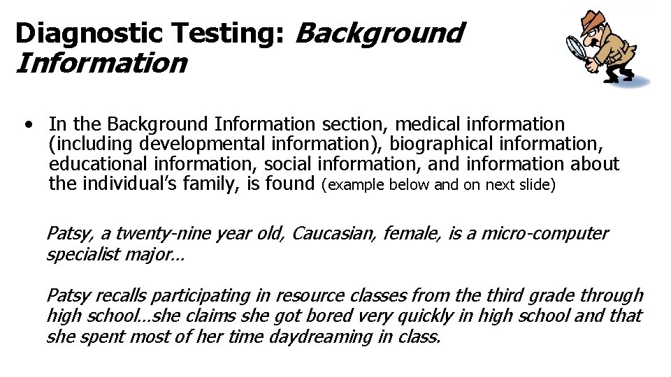Diagnostic Testing: Background Information • In the Background Information section, medical information (including developmental