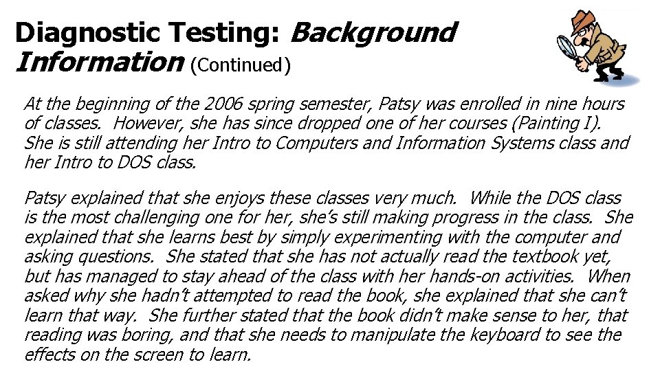 Diagnostic Testing: Background Information (Continued) At the beginning of the 2006 spring semester, Patsy