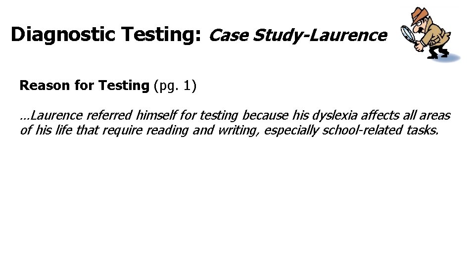Diagnostic Testing: Case Study-Laurence Reason for Testing (pg. 1) …Laurence referred himself for testing