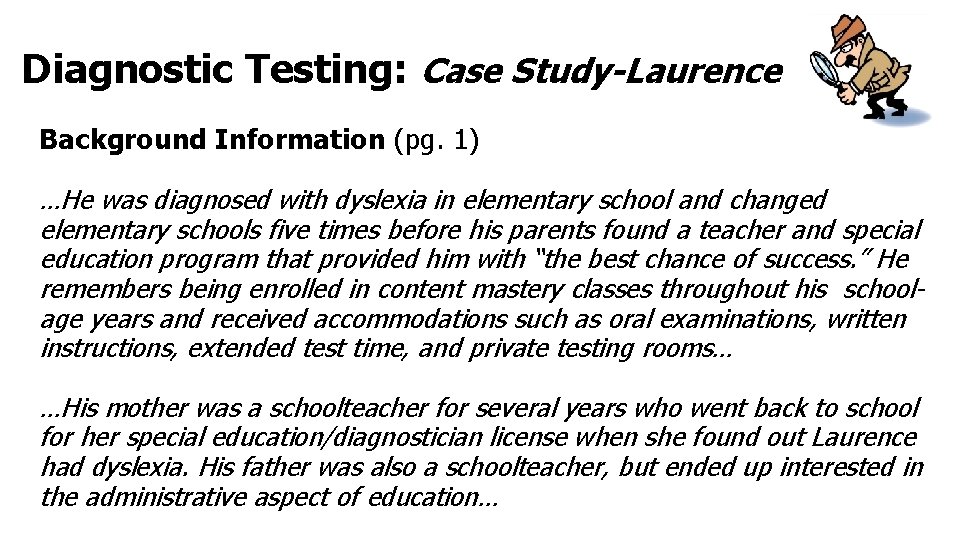 Diagnostic Testing: Case Study-Laurence Background Information (pg. 1) …He was diagnosed with dyslexia in