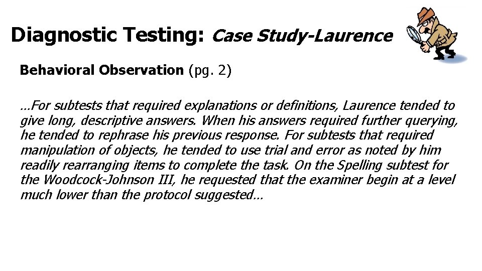 Diagnostic Testing: Case Study-Laurence Behavioral Observation (pg. 2) …For subtests that required explanations or