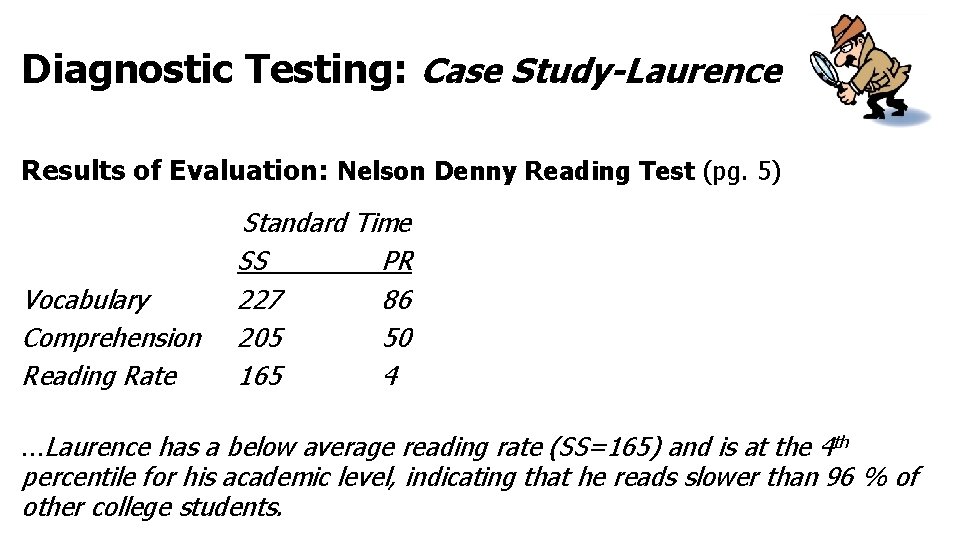 Diagnostic Testing: Case Study-Laurence Results of Evaluation: Nelson Denny Reading Test (pg. 5) Vocabulary
