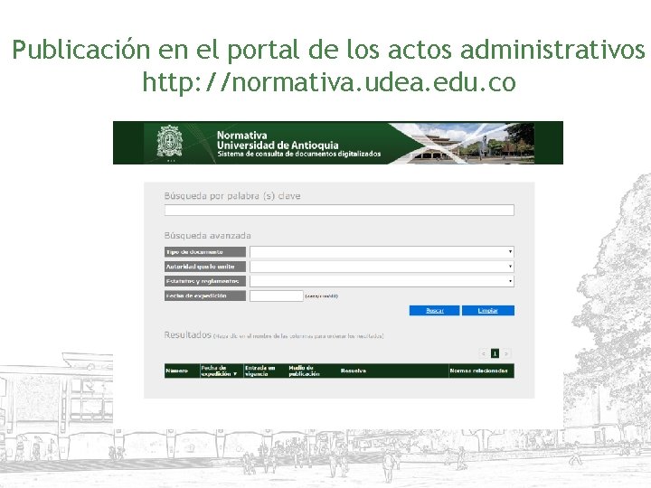Publicación en el portal de los actos administrativos http: //normativa. udea. edu. co 