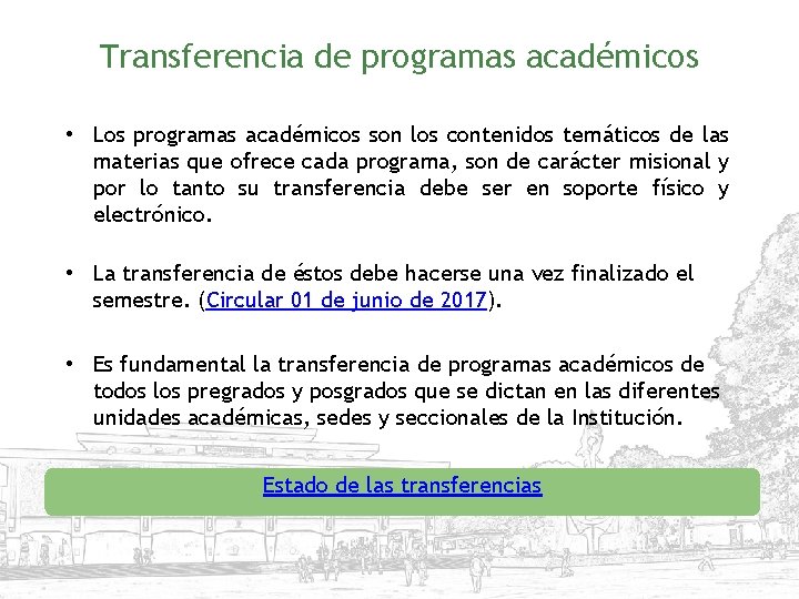 Transferencia de programas académicos • Los programas académicos son los contenidos temáticos de las