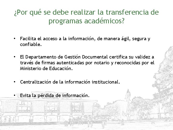 ¿Por qué se debe realizar la transferencia de programas académicos? • Facilita el acceso