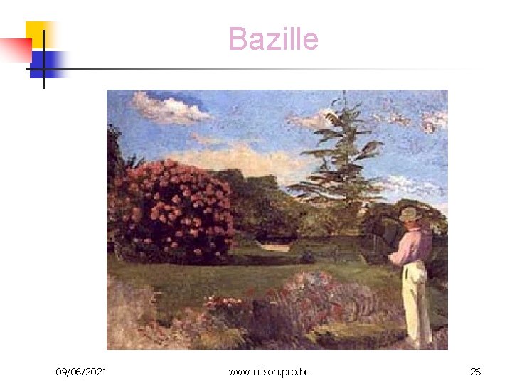 Bazille 09/06/2021 www. nilson. pro. br 26 