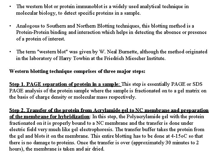  • The western blot or protein immunoblot is a widely used analytical technique