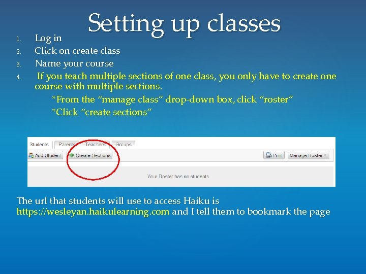 1. 2. 3. 4. Setting up classes Log in Click on create class Name 1. 2. 3. 4. Setting up classes Log in Click on create class Name