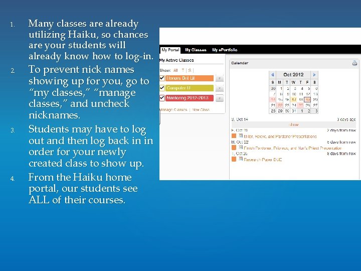 1. 2. 3. 4. Many classes are already utilizing Haiku, so chances are your 1. 2. 3. 4. Many classes are already utilizing Haiku, so chances are your