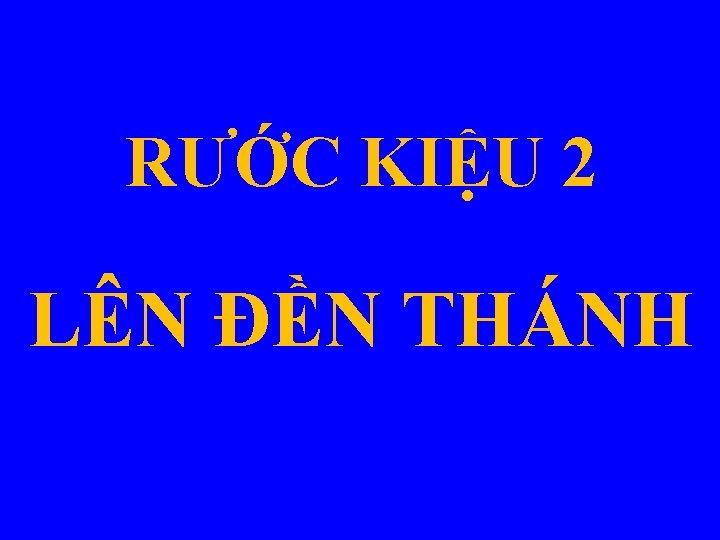 RƯỚC KIỆU 2 LÊN ĐỀN THÁNH 