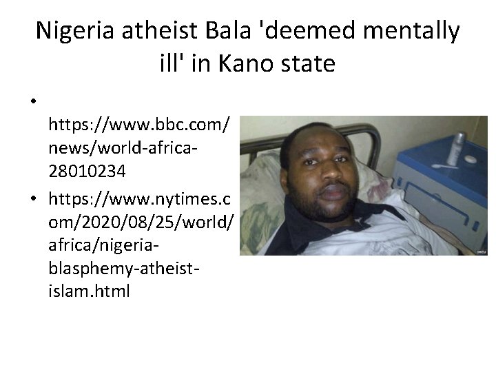 Nigeria atheist Bala 'deemed mentally ill' in Kano state • https: //www. bbc. com/