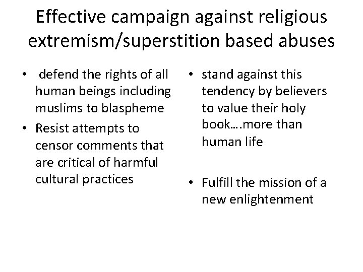 Effective campaign against religious extremism/superstition based abuses • defend the rights of all human