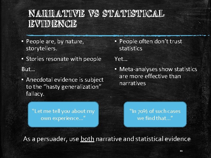 NARRATIVE VS STATISTICAL EVIDENCE ▪ People are, by nature, storytellers. ▪ People often don’t