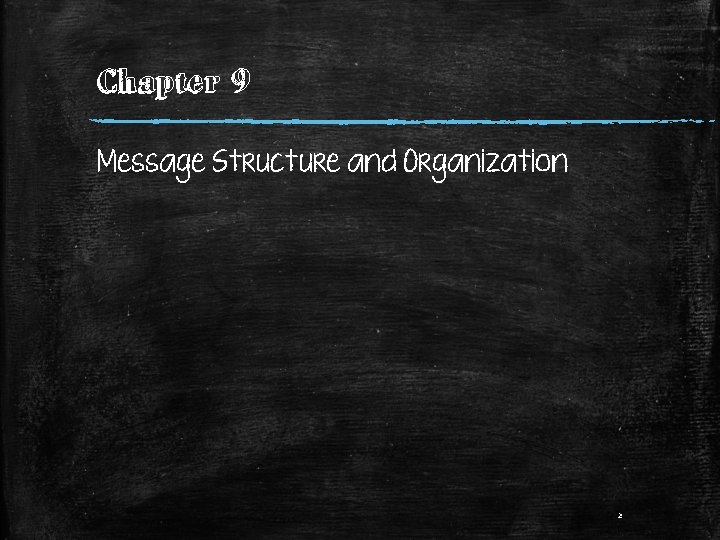 Chapter 9 Message Structure and Organization 2 