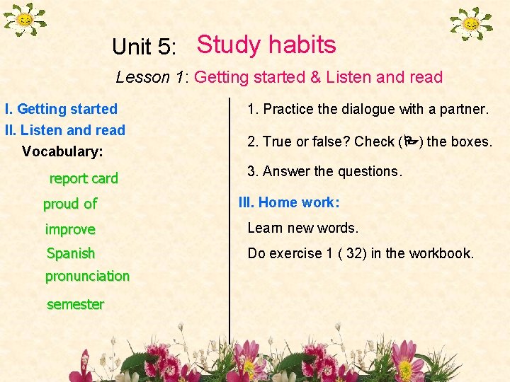 Unit 5: Study habits Lesson 1: Getting started & Listen and read I. Getting