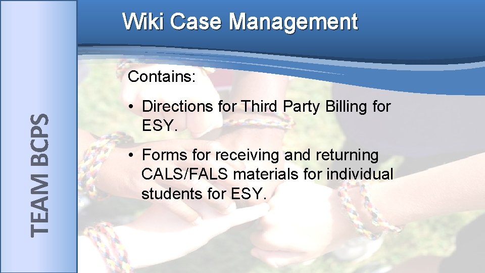 Wiki Case Management TEAM BCPS Contains: • Directions for Third Party Billing for ESY.