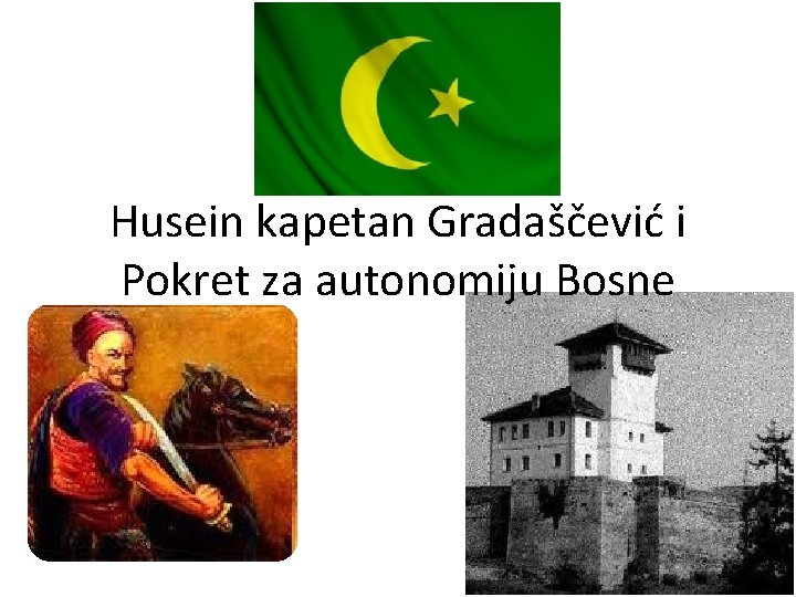 Husein kapetan Gradaščević i Pokret za autonomiju Bosne 