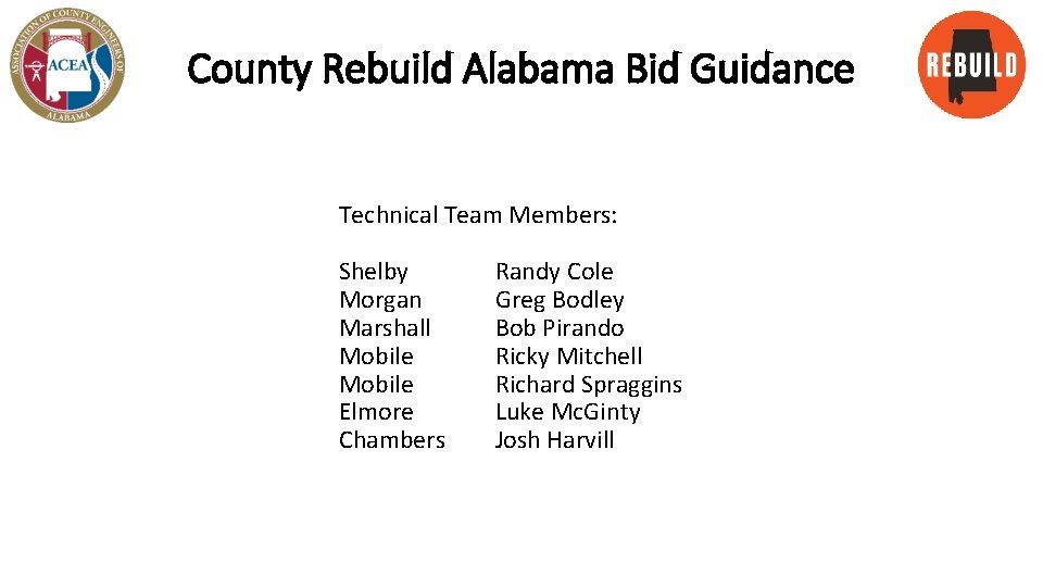 County Rebuild Alabama Bid Guidance Technical Team Members: Shelby Morgan Marshall Mobile Elmore Chambers
