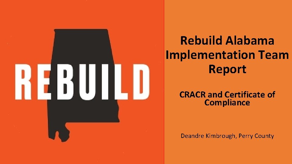 Rebuild Alabama Implementation Team Report CRACR and Certificate of Compliance Deandre Kimbrough, Perry County