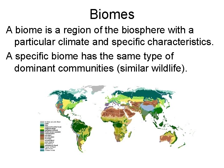 Biomes A biome is a region of the biosphere with a particular climate and