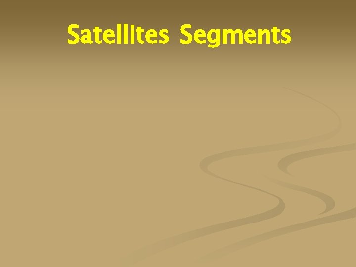 Satellites Segments 