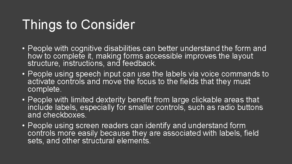 Things to Consider • People with cognitive disabilities can better understand the form and
