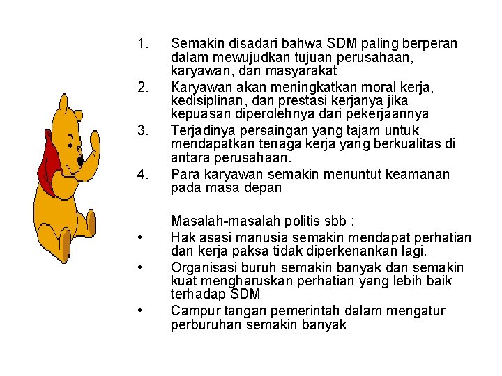 1. 2. 3. 4. • • • Semakin disadari bahwa SDM paling berperan dalam