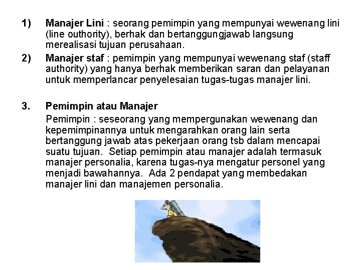 1) 2) 3. Manajer Lini : seorang pemimpin yang mempunyai wewenang lini (line outhority),