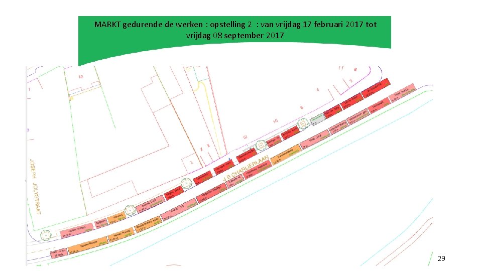 MARKT gedurende de werken : opstelling 2 : van vrijdag 17 februari 2017 tot