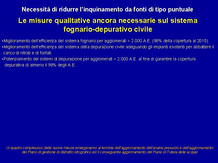 Necessità di ridurre l’inquinamento da fonti di tipo puntuale Le misure qualitative ancora necessarie