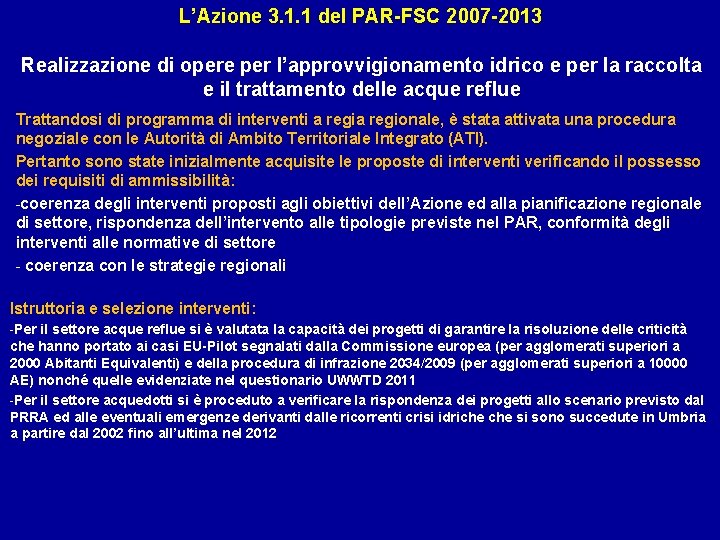 L’Azione 3. 1. 1 del PAR-FSC 2007 -2013 Realizzazione di opere per l’approvvigionamento idrico