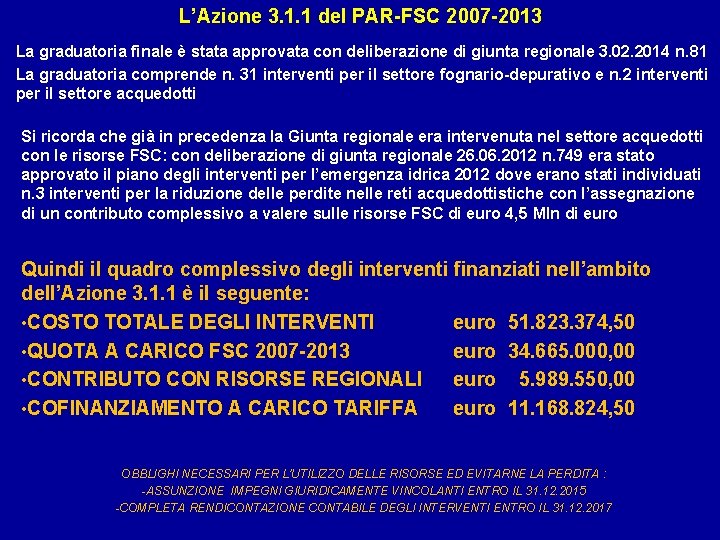 L’Azione 3. 1. 1 del PAR-FSC 2007 -2013 La graduatoria finale è stata approvata