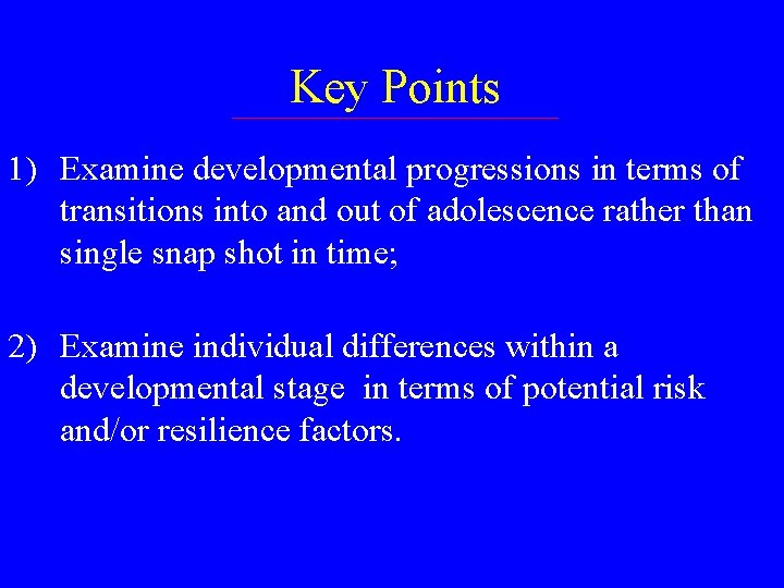 Key Points 1) Examine developmental progressions in terms of transitions into and out of