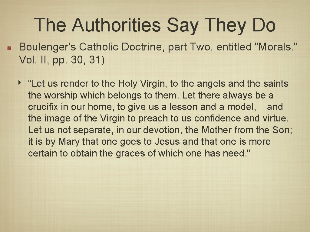 The Authorities Say They Do Boulenger's Catholic Doctrine, part Two, entitled "Morals. " Vol.